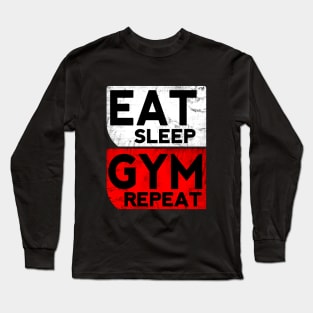 Eat Sleep Gym Repeat Long Sleeve T-Shirt